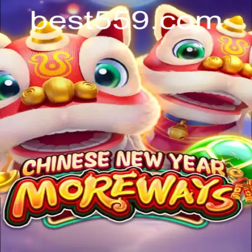 Exploring the Excitement of CHINESENEWYEARMOREWAYS by Bet559.COM
